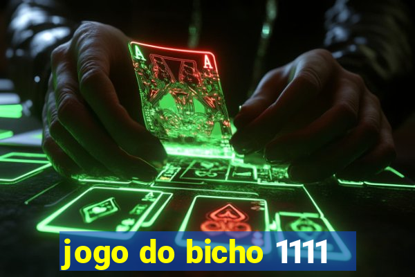 jogo do bicho 1111